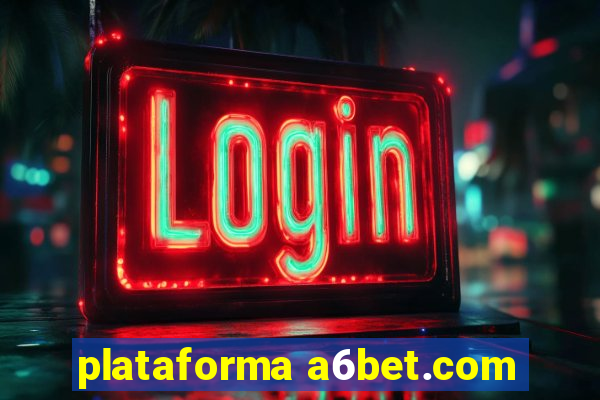 plataforma a6bet.com